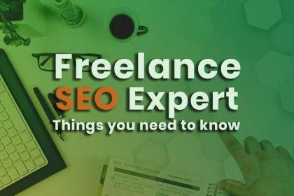 Freelance SEO Expert: Things you need to know