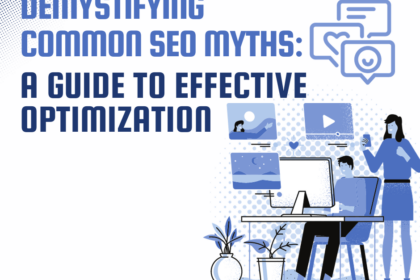 Demystifying Common SEO Myths: A Guide to Effective Optimization