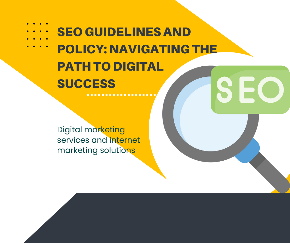 SEO Guidelines and Policy: Navigating the Path to Digital Success
