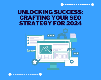 Unlocking Success: Crafting Your SEO Strategy for 2024