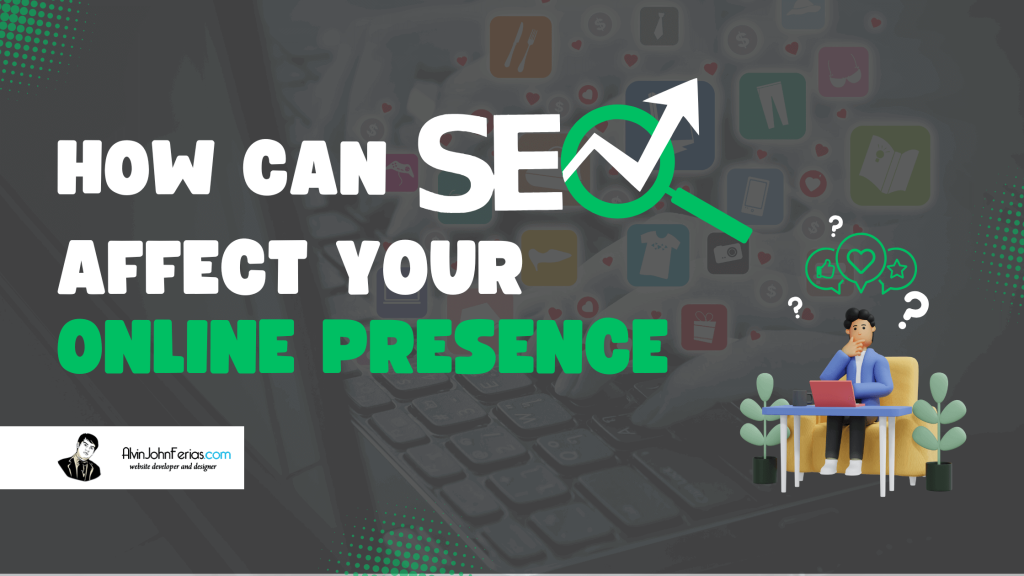 How Can SEO Affect Your Online Presence
