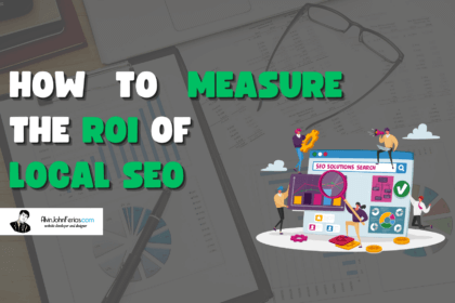 How to Measure the ROI of Local SEO