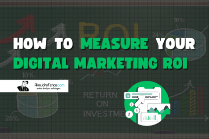 How to Measure Your Digital Marketing ROI