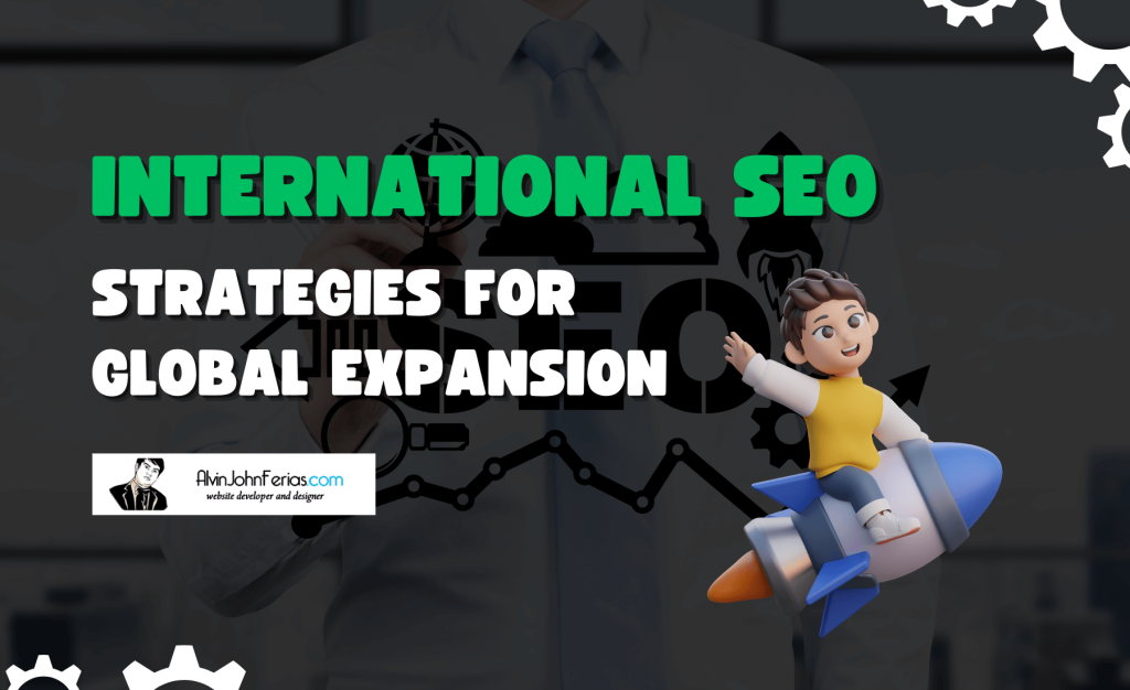 International SEO: Strategies for Global Expansion