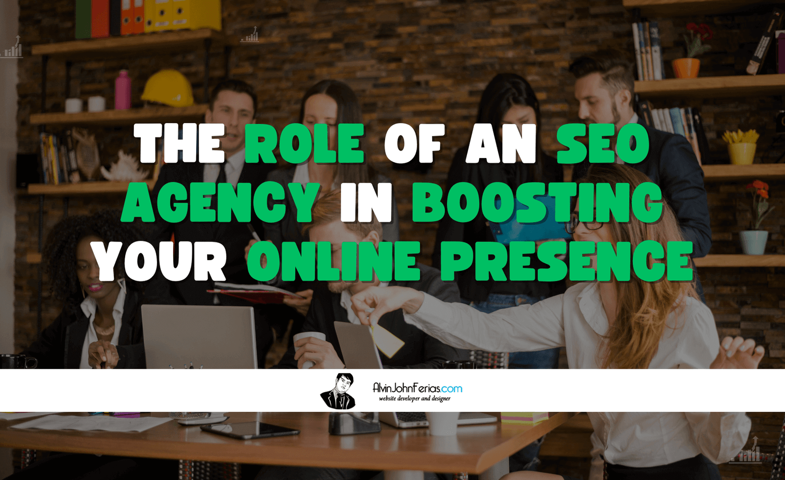 The Role of an SEO Agency in Boosting Your Online Presence