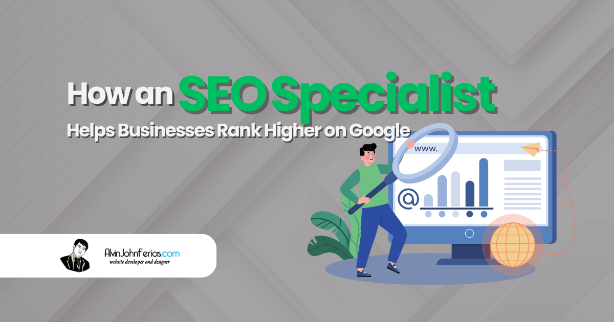 How an SEO Specialist Helps Businesses Rank Higher on Google