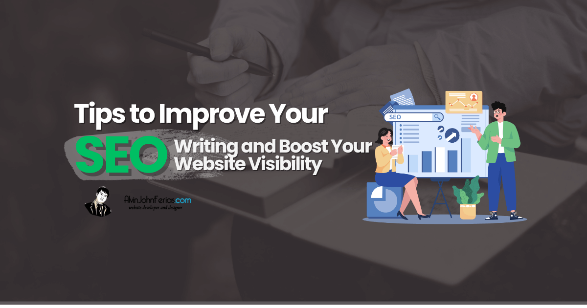 Tips to Improve Your SEO Writing and Boost Your Website’s Visibilit