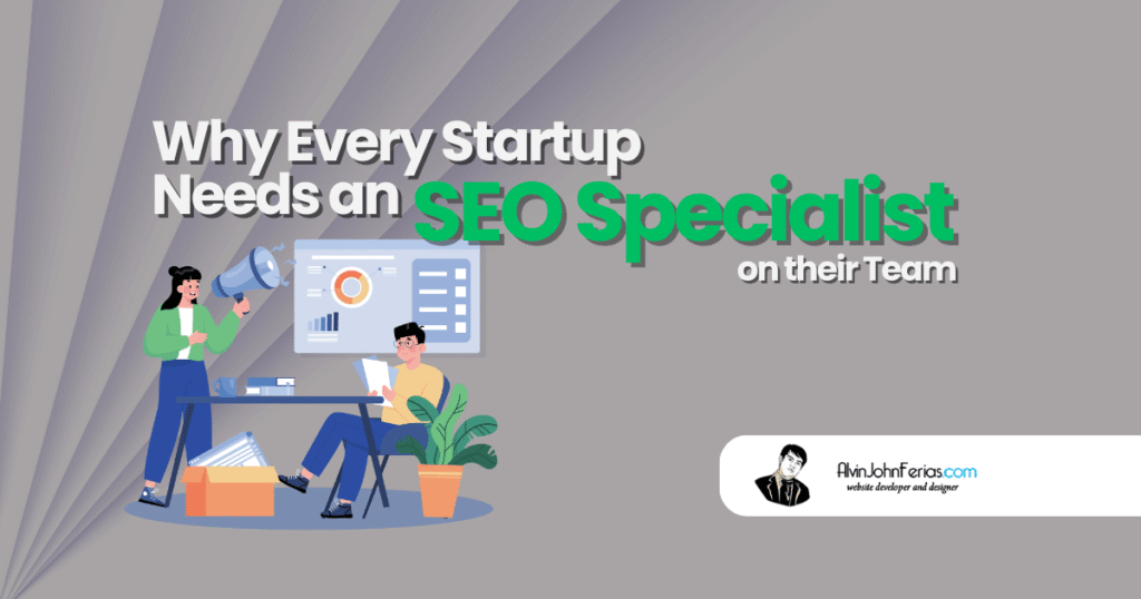 Why Every Startup Needs an SEO Specialist-on Their Team