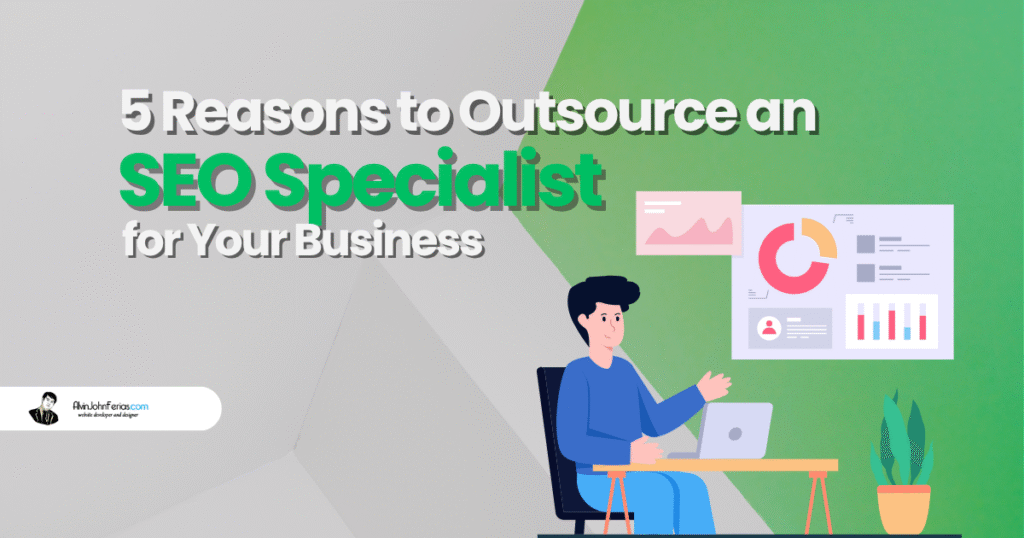 5 Reasons to Outsource an SEO Specialist for Your Business