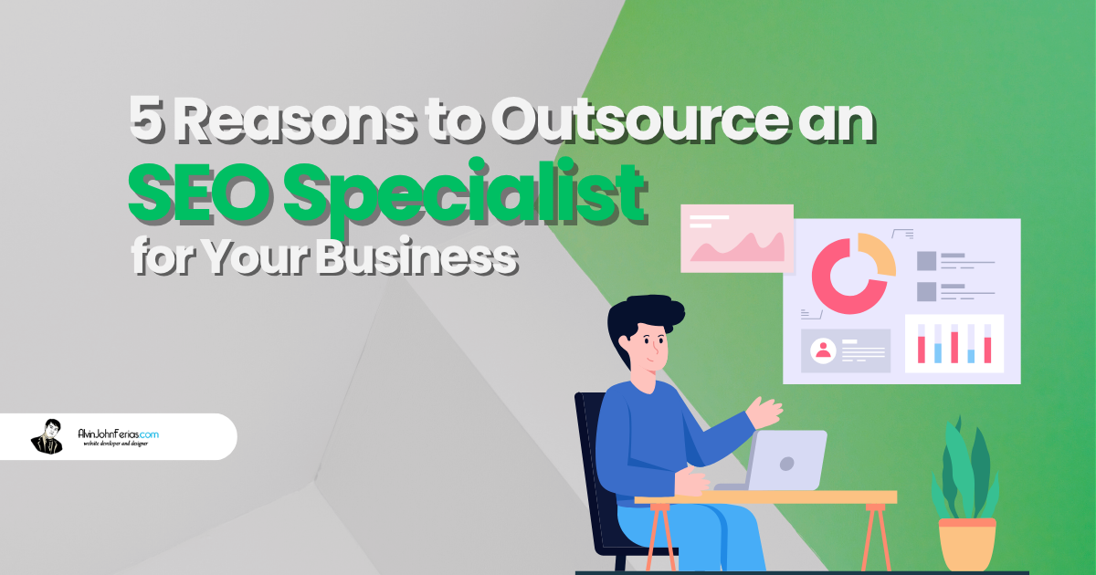 5 Reasons to Outsource an SEO Specialist for Your Business