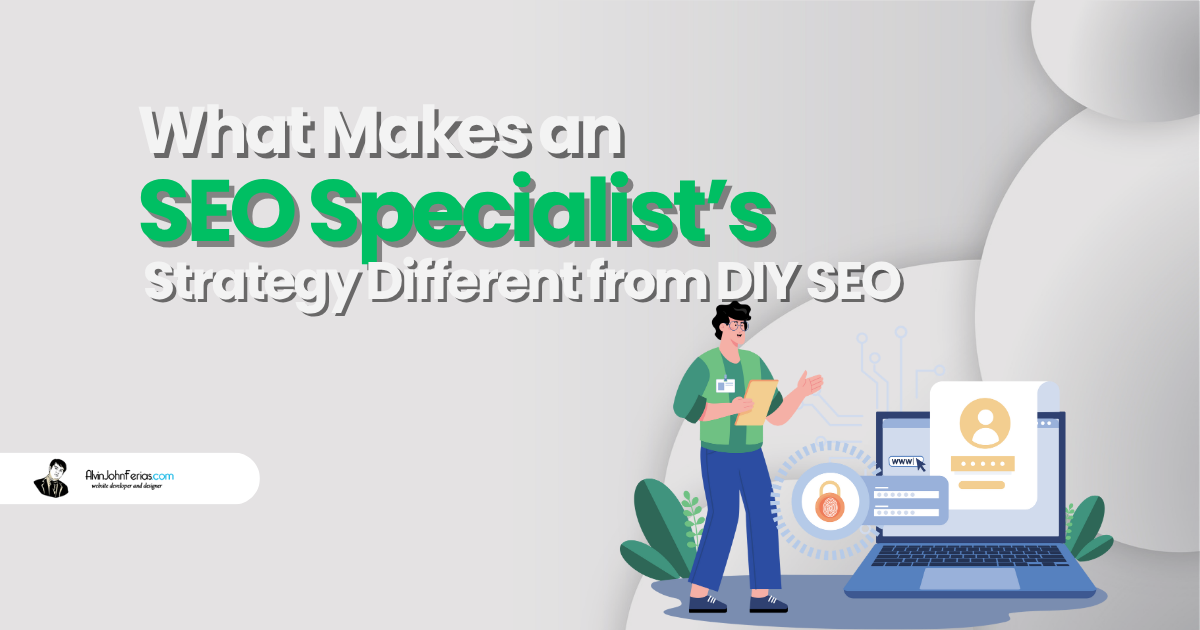 What Makes an SEO Specialist’s Strategy Different from DIY SEO