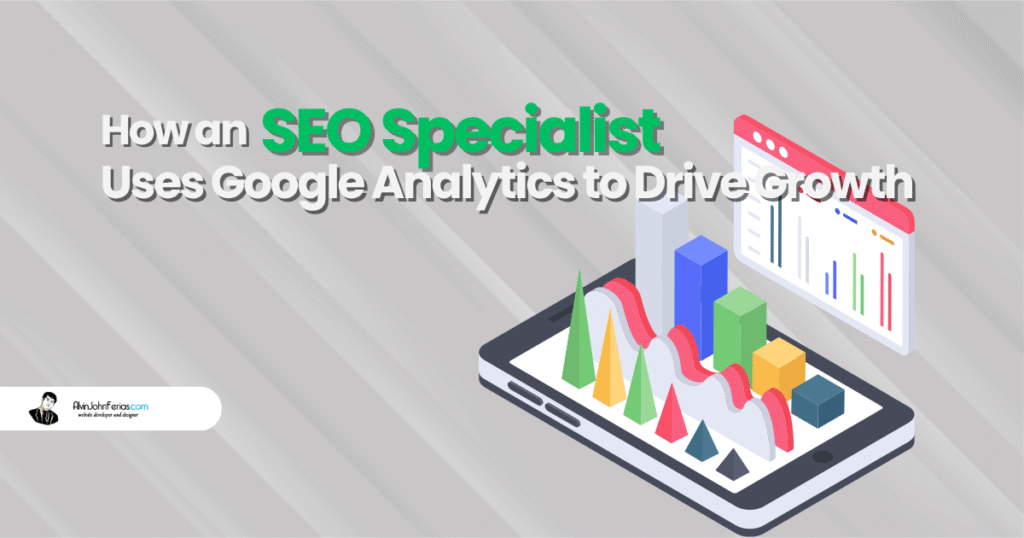 How-an-SEO-Specialist-Uses-Google-Analytics-to-Drive-Growth
