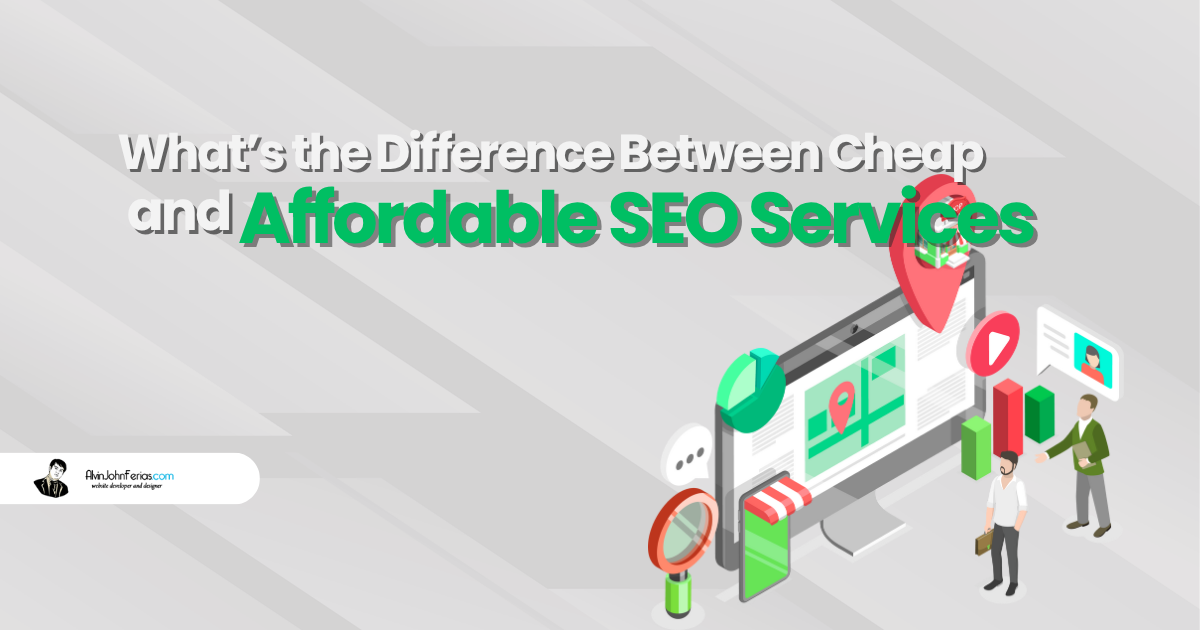 What’s the Difference Between Cheap and Affordable SEO Services