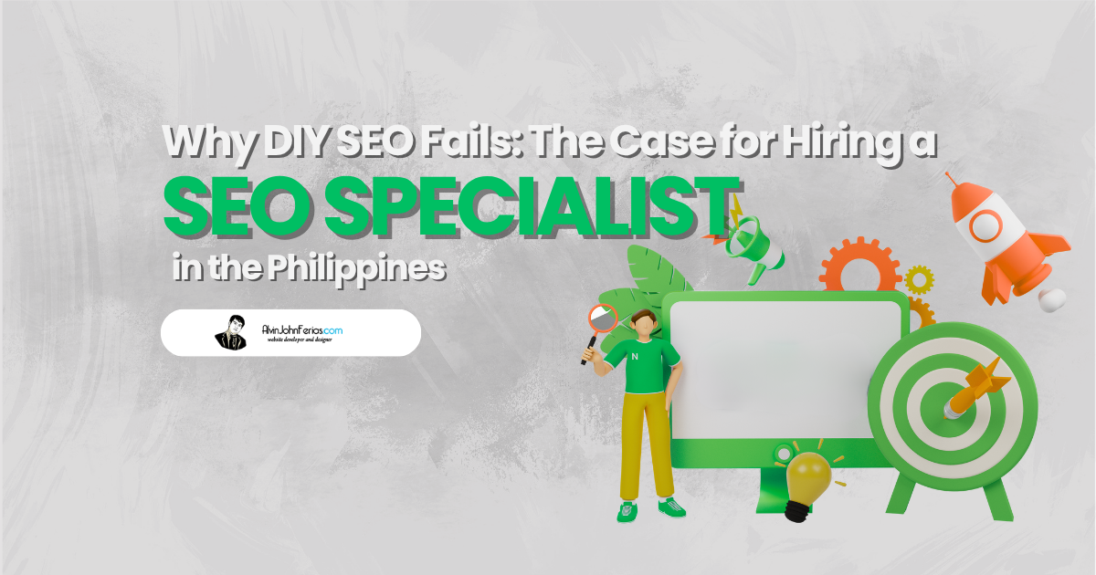 Why-DIY-SEO-Fails-The-Case-for-Hiring-a-SEO Specialist-in-the-Philippines