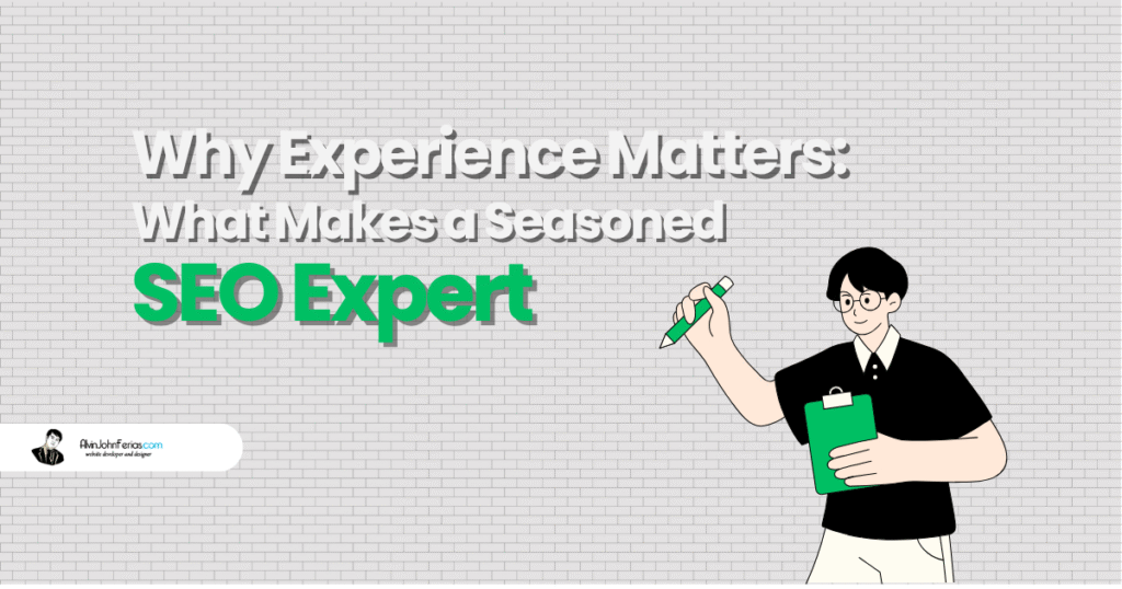 Why Experience Matters What Makes a Seasoned SEO Expert Different